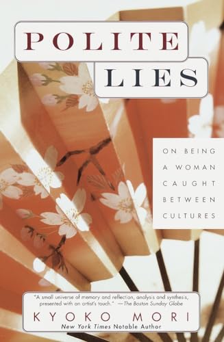 Polite Lies: On Being a Woman Caught Between Cultures Polite Lies: On Being a Woman Caught Between Cultures