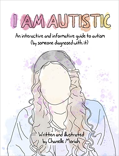 I Am Autistic: An interactive and informative guide to autism (by someone diagnosed with it) von Atlantic Books