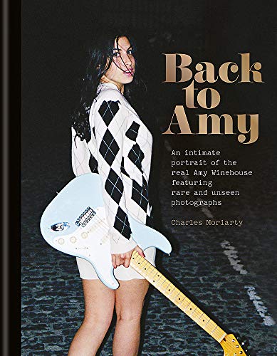 Back to Amy: an intimate portrait of the real Amy Winehouse featuring rare and unseen photographs