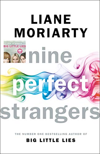 Nine Perfect Strangers: The Number One Sunday Times bestseller from the author of Big Little Lies Nine Perfect Strangers: The Number One Sunday Times bestseller from the author of Big Little Lies
