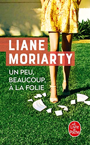 Un peu, beaucoup, a la folie Un peu, beaucoup, a la folie von Le Livre de Poche