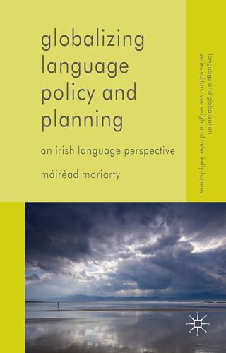 Globalizing Language Policy and Planning: An Irish Language Perspective (Language and Globalization) von MACMILLAN