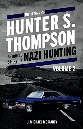 An Untold Story of Nazi Hunting: An Untold Story of Nazi Hunting, Volume 2 Volume 2 (Return of Hunter S. Thompson, 2) von BookBaby