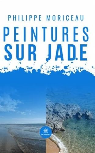 Peintures sur Jade Peintures sur Jade von LE LYS BLEU