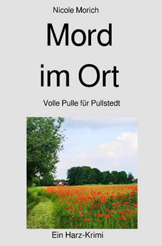 Mord im Ort: Volle Pulle für Pullstedt (Pullstedt Krimi) von Neopubli GmbH