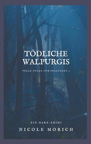 Tödliche Walpurgis: Volle Pulle für Pullstedt 2