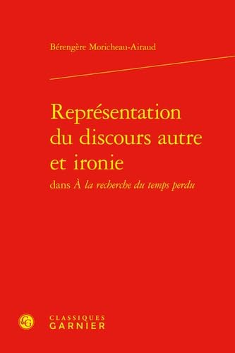 Representation Du Discours Autre Et Ironie von Classiques Garnier