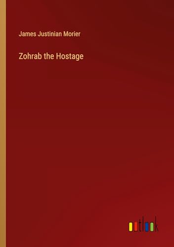 Zohrab the Hostage von Outlook Verlag