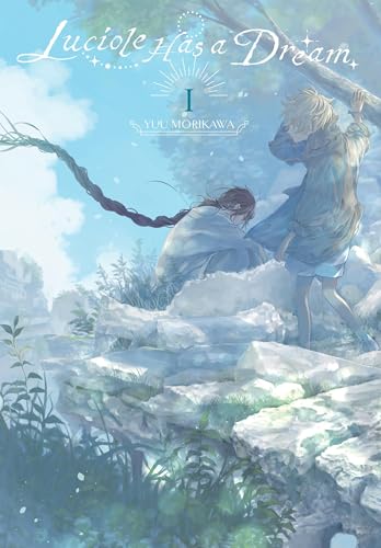 Luciole Has a Dream, Vol. 1: Volume 1 (LUCIOLE HAS A DREAM GN) von Yen Press
