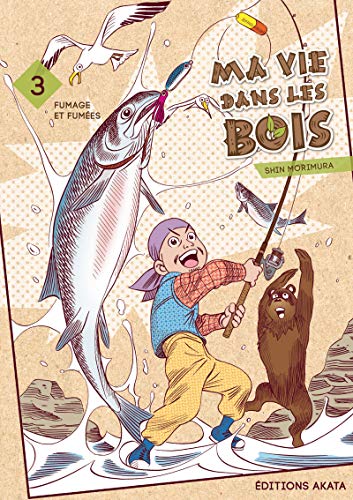 Ma vie dans les bois - tome 3 (03) von AKATA