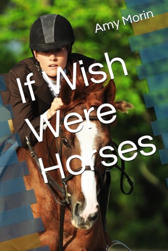 If Wish Were Horses (Willowlane Stables, Band 1) von Independently published