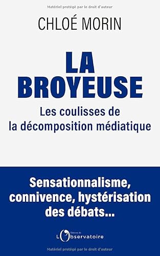 La Broyeuse: Chronique d'une décomposition médiatique annoncée von L'OBSERVATOIRE