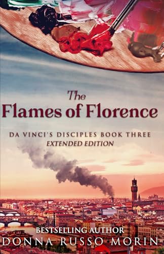 The Flames of Florence: Extended Edition (Da Vinci's Disciples, Band 3) von Independently published