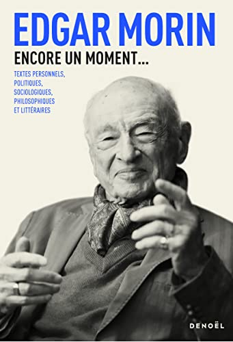 Encore un moment: Textes politiques, sociologiques, philosophiques von Denoel