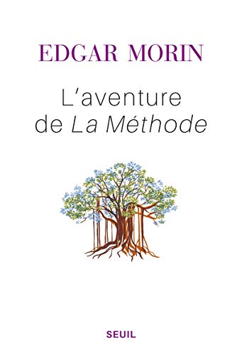 L'Aventure de La Méthode: Suivi de "Pour une rationalité ouverte" L'Aventure de La Méthode: Suivi de "Pour une rationalité ouverte"