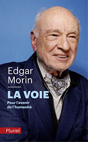 La voie. Pour l'avenir de l'humanite: Pour l'avenir de l'humanité von PLURIEL