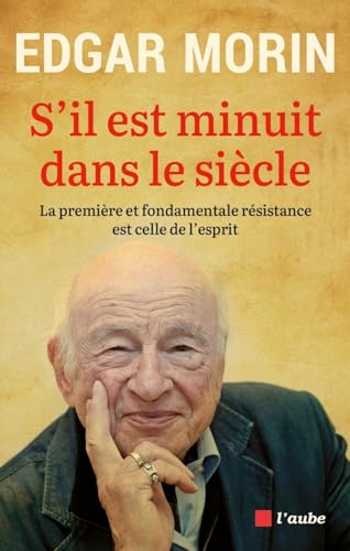 S'il est minuit dans le siècle - La première et fondamentale: La première et fondamentale résistance est celle de l'esprit von DE L AUBE