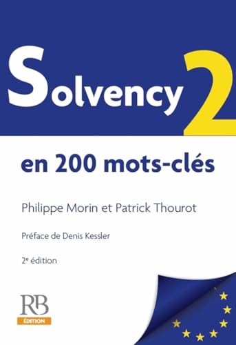 Solvency 2 en 200 mots-clés: 2E EDITION