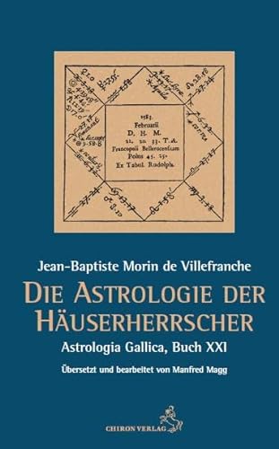 Die Astrologie der Häuserherrscher: Astrologia Gallica Buch XXI von Chiron Verlag