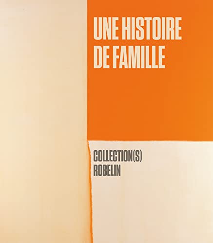 Une histoire de famille. Collection(s) Robelin von LIENART