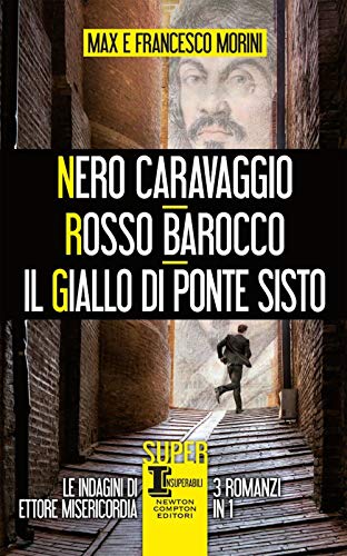 Nero Caravaggio-Rosso barocco-Il giallo di Ponte Sisto (SuperInsuperabili, Band 173)