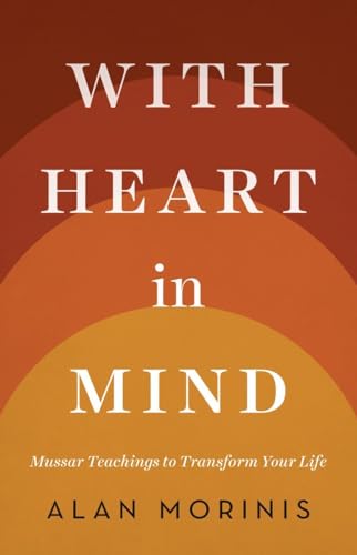 With Heart in Mind: Mussar Teachings to Transform Your Life von Trumpeter