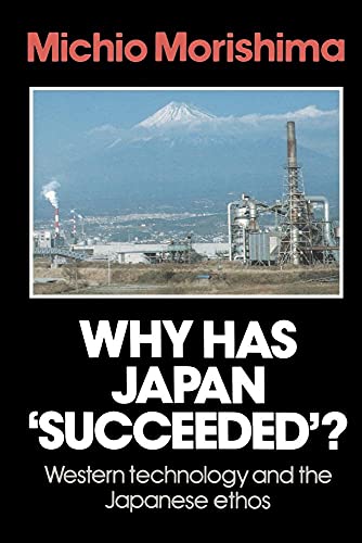 Why Has Japan Succeeded?: Western Technology and the Japanese Ethos von Cambridge University Press