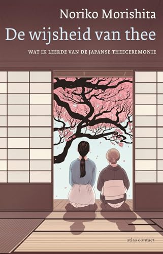 De wijsheid van Thee: Wat ik leerde van de Japanse theeceremonie von Atlas Contact