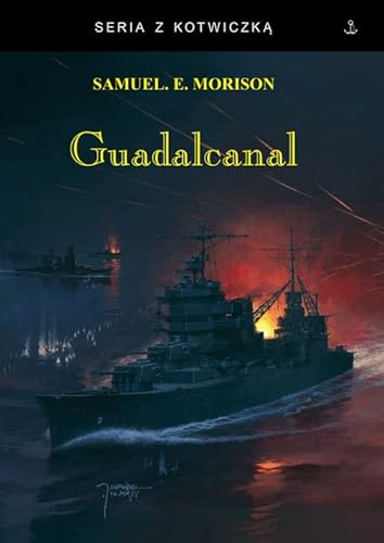 Guadalcanal (SERIA Z KOTWICZKĄ) von Fundacja Historia PL
