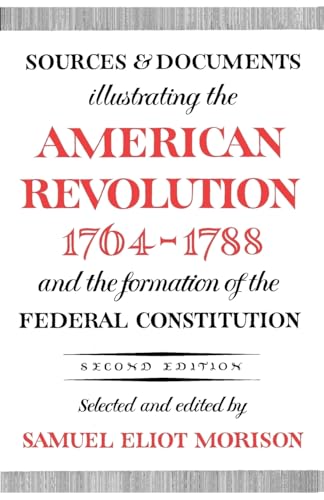 Sources and Documents Illustrating the American Revolution, 1764-1788: and the Formation of the Federal Constitution (Galaxy Books) von Oxford University Press
