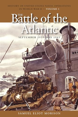 The Battle of the Atlantic, September 1939 - May 1943: History of United States Naval Operations in World War II, Volume 1: History of United States ... Naval Operations in World War II, Band 1)