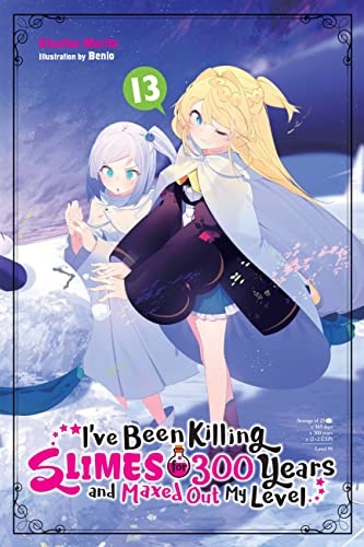 I've Been Killing Slimes for 300 Years and Maxed Out My Level, Vol. 13: Volume 13 (IVE BEEN KILLING SLIMES 300 YEARS NOVEL SC) von Yen Press