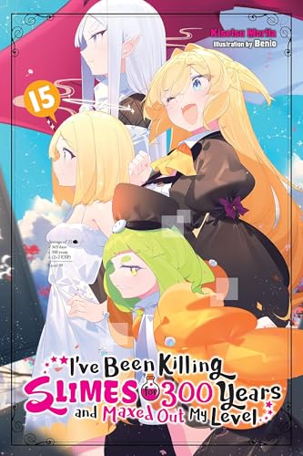 I've Been Killing Slimes for 300 Years and Maxed Out My Level, Vol. 15: Volume 15 (IVE BEEN KILLING SLIMES 300 YEARS NOVEL SC, Band 15) von Yen Press