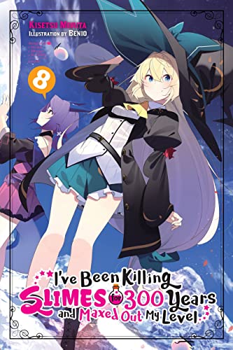 I've Been Killing Slimes for 300 Years and Maxed Out My Level, Vol. 8 (light novel): Volume 8 (IVE BEEN KILLING SLIMES 300 YEARS NOVEL SC) von Yen Press