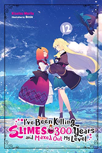 I've Been Killing Slimes for 300 Years and Maxed Out My Level, Vol. 12 (IVE BEEN KILLING SLIMES 300 YEARS NOVEL SC, Band 12) von Yen Press