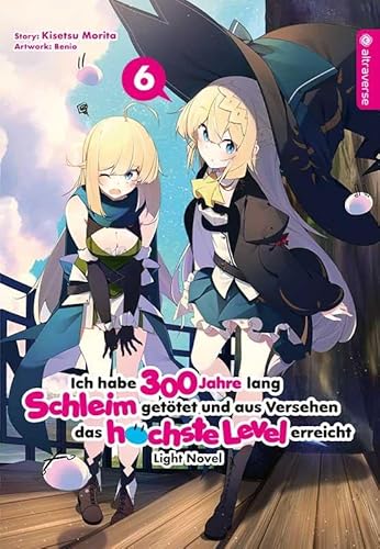 Ich habe 300 Jahre lang Schleim getötet und aus Versehen das höchste Level erreicht Light Novel 06 Ich habe 300 Jahre lang Schleim getötet und aus Versehen das höchste Level erreicht Light Novel 06 von Altraverse GmbH