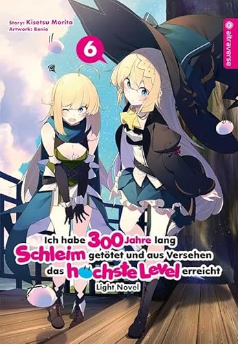 Ich habe 300 Jahre lang Schleim getötet und aus Versehen das höchste Level erreicht Light Novel 06 Ich habe 300 Jahre lang Schleim getötet und aus Versehen das höchste Level erreicht Light Novel 06