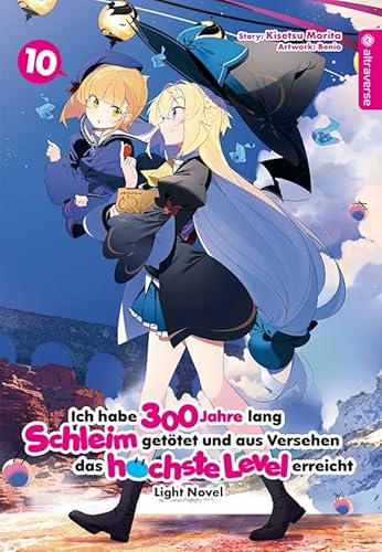 Ich habe 300 Jahre lang Schleim getötet und aus Versehen das höchste Level erreicht Light Novel 10 von Altraverse GmbH