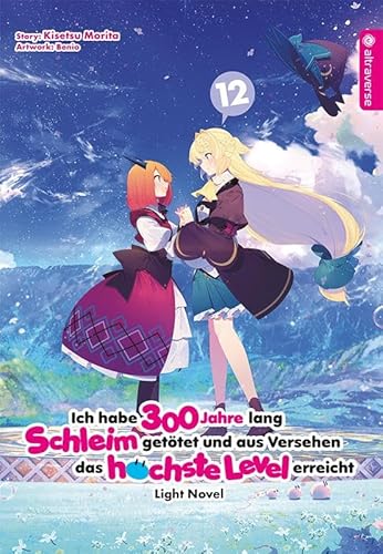 Ich habe 300 Jahre lang Schleim getötet und aus Versehen das höchste Level erreicht Light Novel 12 von Altraverse GmbH