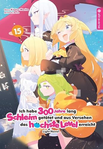 Ich habe 300 Jahre lang Schleim getötet und aus Versehen das höchste Level erreicht Light Novel 15 Ich habe 300 Jahre lang Schleim getötet und aus Versehen das höchste Level erreicht Light Novel 15 von Altraverse GmbH