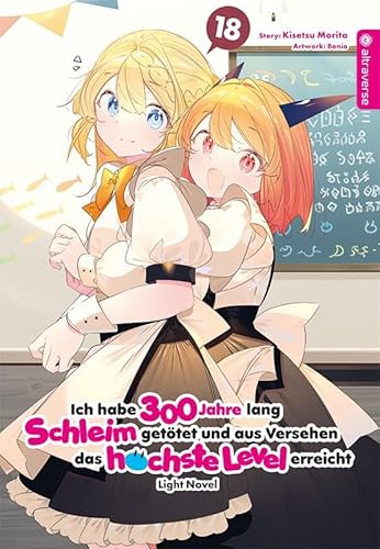 Ich habe 300 Jahre lang Schleim getötet und aus Versehen das höchste Level erreicht Light Novel 18 Ich habe 300 Jahre lang Schleim getötet und aus Versehen das höchste Level erreicht Light Novel 18 von Altraverse GmbH