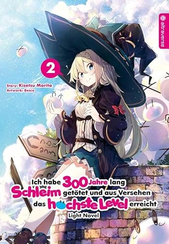 Ich habe 300 Jahre lang Schleim getötet und aus Versehen das höchste Level erreicht Light Novel 02 von Altraverse GmbH