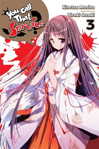 You Call That Service?, Vol. 3 (light novel) (YOU CALL THAT SERVICE LIGHT NOVEL SC)