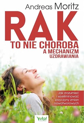 Rak to nie choroba a mechanizm uzdrawiania