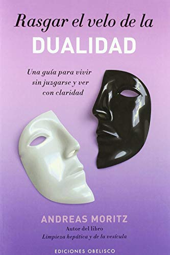 Rasgar el velo de la dualidad : una guía para vivir sin juzgarse y ver con claridad (NUEVA CONSCIENCIA) von EDICIONES OBELISCO S.L.