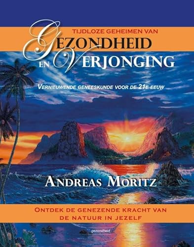 Tijdloze geheimen van gezondheid en verjonging: vernieuwende geneeskunde voor de 21e eeuw von Succesboeken.nl