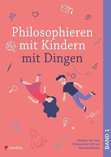 Philosophieren mit Kindern mit Dingen (Medien für den Ethikunterricht an Grundschulen)