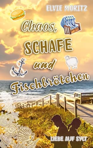 Chaos, Schafe und Fischbrötchen: Liebe auf Sylt von tredition