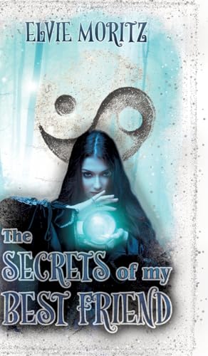 The Secrets of my Best Friend: Magische Zeitreise, Jugend-Fantasy von tredition
