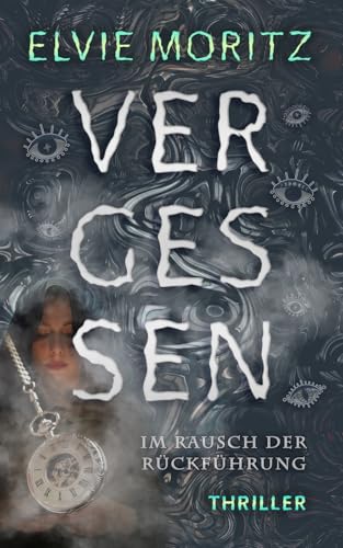Vergessen: Im Rausch der Rückführung